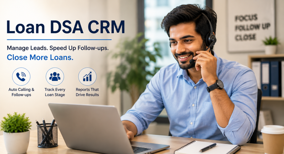 Loan DSA CRM for managing loan leads, follow-ups, and telecalling